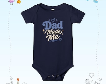 Dad Made Me infant one piece | Mom Perfected Me baby bodysuit