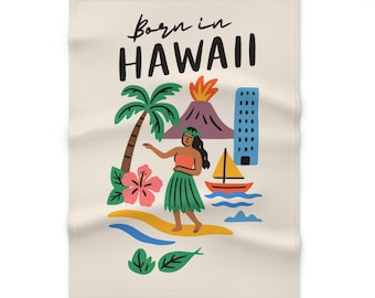 Born in Hawaii Baby Fleece Blanket | Hula girl, palm tree, volcano design