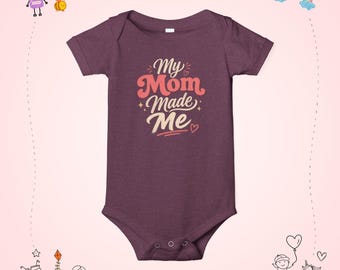 My Mom Made Me Infant Onesie | Dad Helped Baby Bodysuit