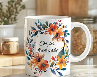 Sarcastic Coffee Mug: Floral Design, Funny Novelty Gift