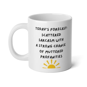 Sarcastic Coffee Mug: A Humorous Daily Forecast, Ideal Funny Gift for Sarcasm Fans image 6
