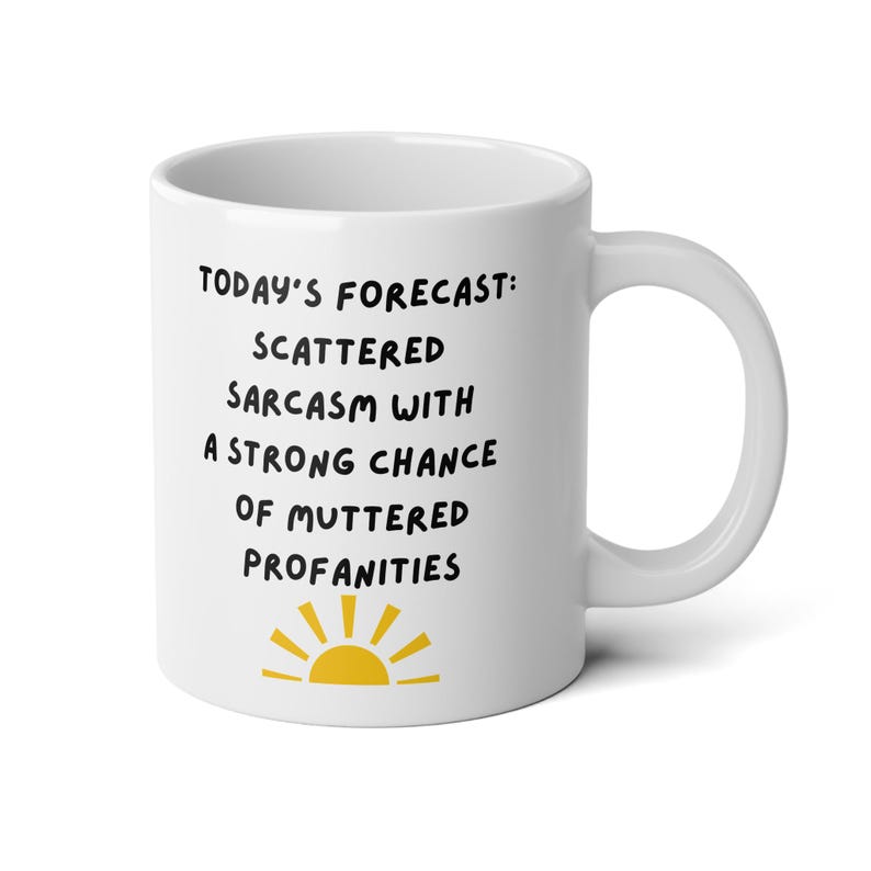 Sarcastic Coffee Mug: A Humorous Daily Forecast, Ideal Funny Gift for Sarcasm Fans 20 Fluid ounces