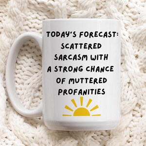 Sarcastic Coffee Mug: A Humorous Daily Forecast, Ideal Funny Gift for Sarcasm Fans image 14