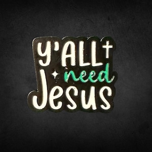 Y’all Need Jesus" Lapel Pin - Jesus Pin - Faith Pin - Gospel Pin - Cute God Pin - Cross Pin - God Gift Bible Enamel Pin