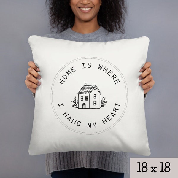 Home Is Where I Hang My Heart Cushion, Quote Pillow, Decorative Throw Pillow, Housewarming Gift, Home Decor, Empty Nest Mom, Insert Included