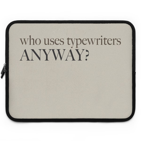Taylor Swift The Tortured Poets Department-inspired Who uses typewriters anyway (Laptop Sleeve)