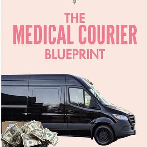 Ultimate Medical Courier Blueprint | Ebook for Courier Startup | Independent Contractor Guide Medical Delivery Business Plan + Email Scripts
