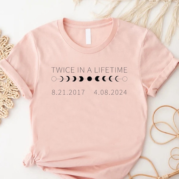 Twice in a Lifetime T Shirt, Total Solar Eclipse Shirt, Moon Phase Shirt, American Eclipse, Astronomy Gifts,Path of Totality Shirt,4.08.2024