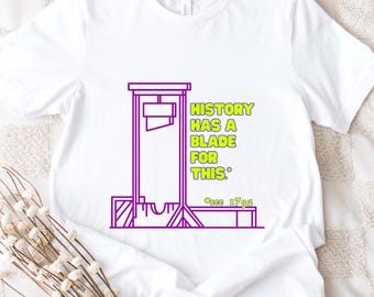 Anti-Oligarch Guillotine T-Shirt No Kings in America, French Revolution Protest Tee, Anti-billionaire Neon Shirt for Activist or Rally