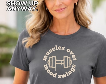 Show Up Anyway Shirt Women Fitness Tee Motivational Workout Shirt Women Over 40 Gym Shirt Strong Mindset Tee