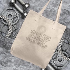 And She Lifted Happily Ever After Tote – Cotton Gym Bag, Motivational Gift for Women