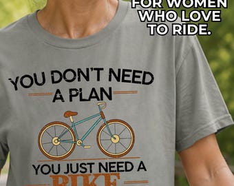 You Dont Need a Plan You Just Need a Bike Shirt Vintage Bicycle Tee Comfort Colors Cycling Shirt Casual Outdoor Graphic Tee