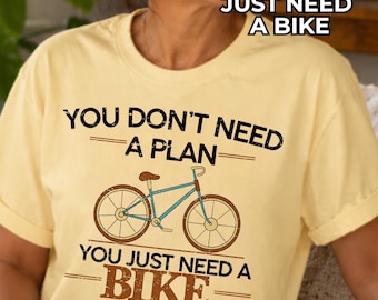 You Just Need a Bike Shirt Vintage Cycling Tee Comfort Colors Bicycle Graphic Shirt Womens Bike Lover Gift