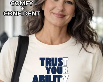 casual graphic tee women trust your ability shirt comfy everyday tshirt womens motivational shirt