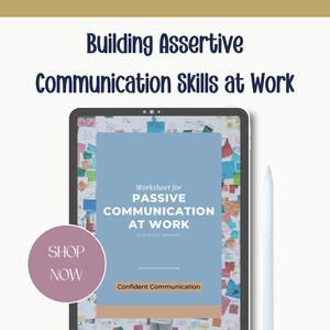 May include: A digital tablet displaying a worksheet titled "Worksheet for Passive Communication at Work: A Mindful Moment." The worksheet is on a blue background with white text. The tablet is surrounded by colorful sticky notes. The text "Shop Now" is on a pink circle in the lower left corner of the image.
