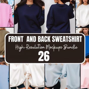May include: A collage of 26 high-resolution mockups featuring various colors of sweatshirts. The text "FRONT AND BACK SWEATSHIRT High Resolution Mockups Bundle 26" is displayed in the center of the image.
