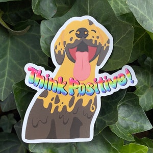 Piensa en positivo, pegatina de perro feliz en el barro con dulce sonrisa, linda mascota divertida, impermeable, resistente a la intemperie, computadora portátil, botella de agua, golden retriever