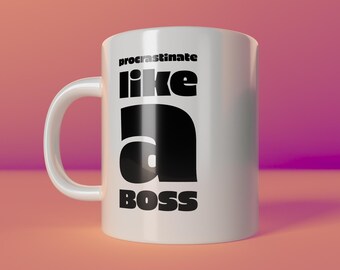 May include: White ceramic mug with the phrase "procrastinate like a BOSS" in black lettering. The mug has a curved handle and a glossy finish. The words "create happiness" are at the bottom.