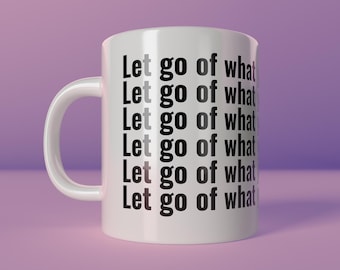 Let go of what you can't control mug – Minimalist mindfulness mug – Motivation & mindfulness in everyday life