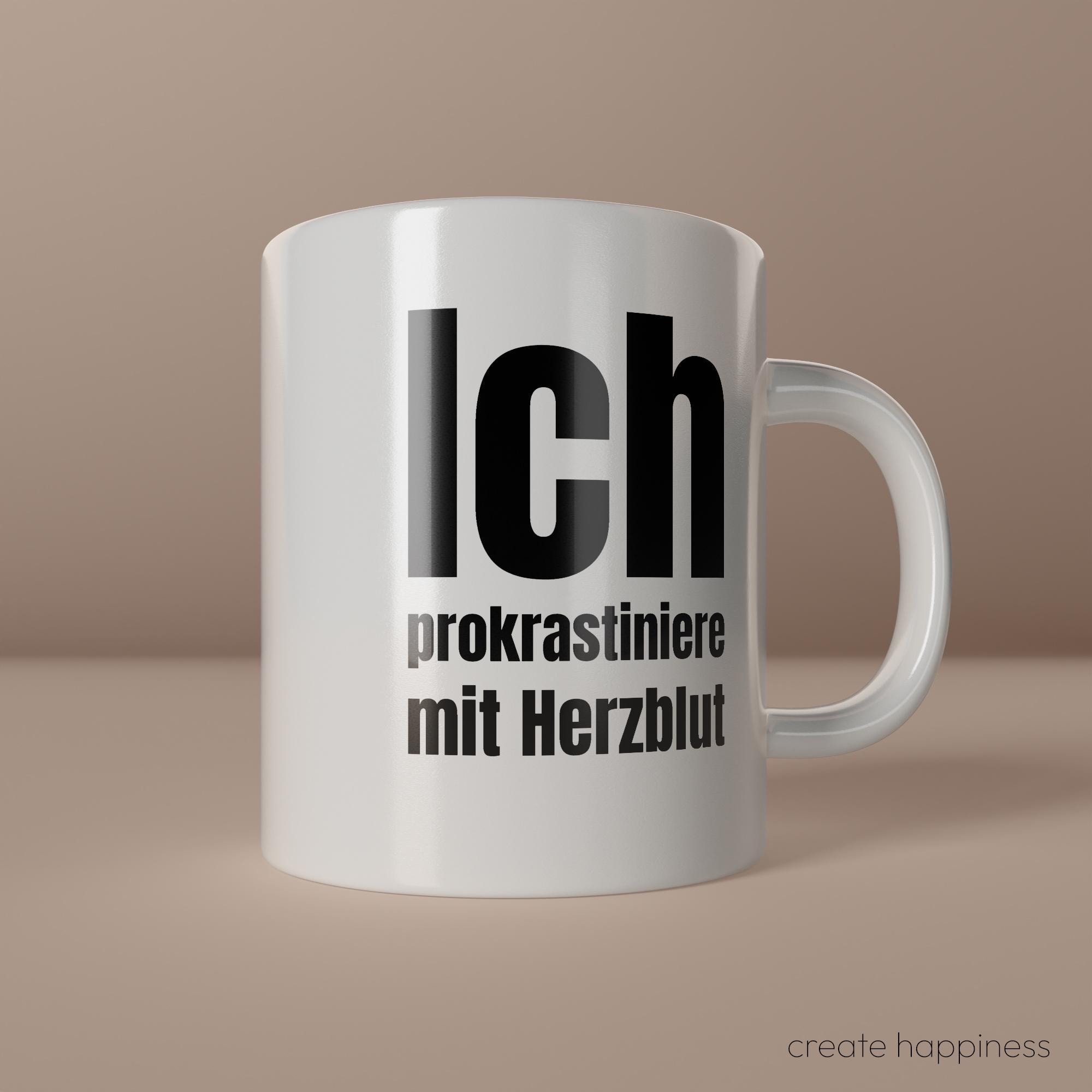 Ich prokrastiniere mit Herzblut Tasse – Lustige Spruchtasse, Prokrastination Humor, Geschenk für Aufschieber:innen, Büro Tasse