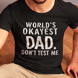 Funny Shirt for Dad, World&#39;s Okayest Dad Tee, Funny Father&#39;s Day Gift, Dad Jokes Shirt, Gag Gift For Dad