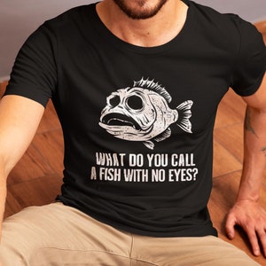 Funny Fish Joke Shirt, Dad Joke Shirt, Funny Father&#39;s Day Gift, Fishing Lover Tee, Funny Fish Tshirt, Funny Shirt for Dad