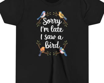 Sorry I'M Late I Saw A Bird Youth Shirt, Funny Bird Lover Tee for Kids, Youth Birdwatching Shirt