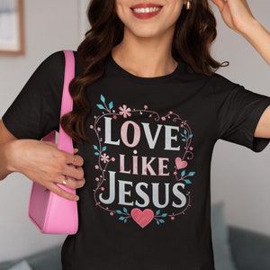 Love Like Jesus Shirt, Christian Shirt, Faith Tshirt, Religious Tee, Jesus Valentine Shirt