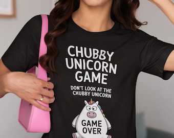 Funny Unicorn Shirt, Bold Humor Tshirt, Chubby Unicorn Game Tee, Funny Graphic Shirt, Funny Gift Idea