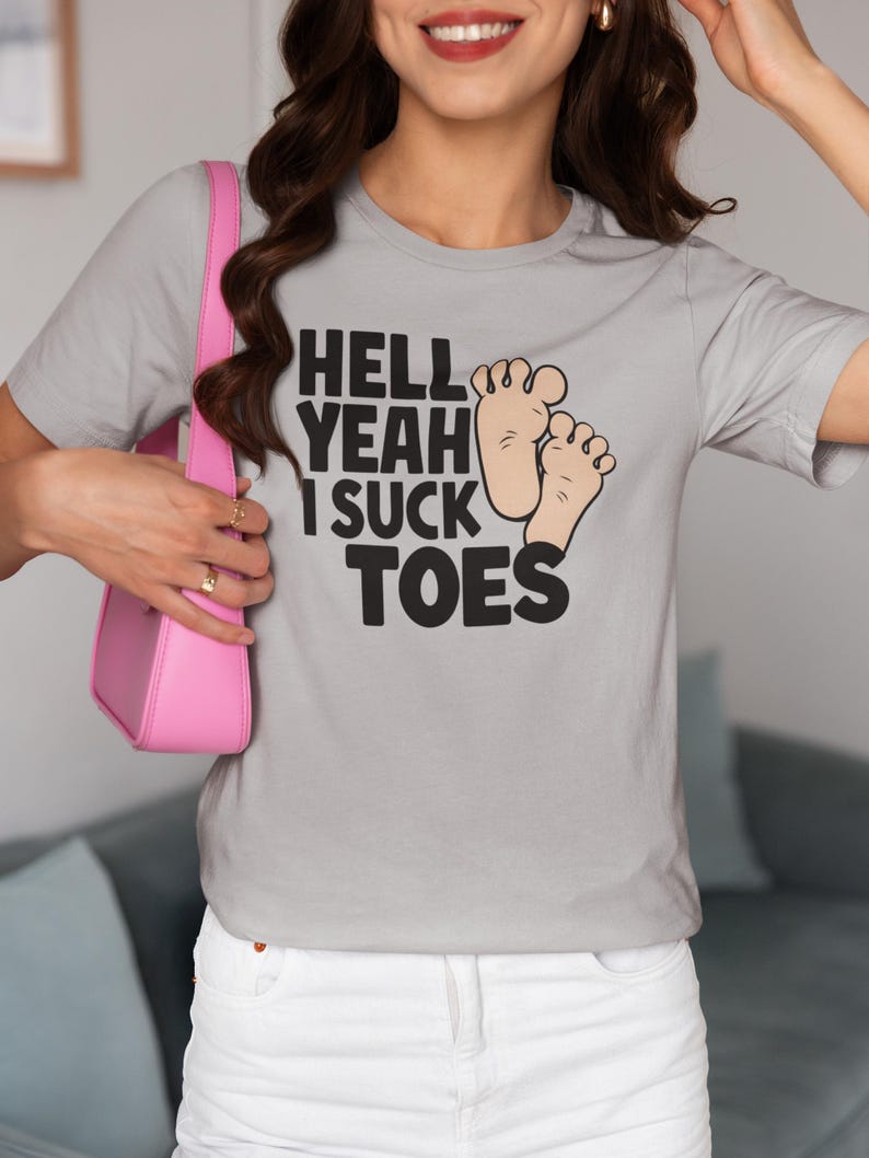 Funny Offensive Shirt, Inappropriate Shirt, Hell Yeah I Suck Toes Shirt, Funny Gift Idea, Embarrassing Tee image 2