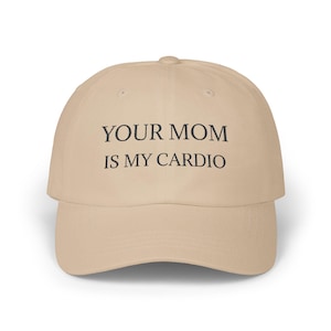 Offensive Cap for Men, Your Mom Is My Cardio Embroidered Cap, Funny Inappropriate Cap for Him, Funny Adult Humor Tee, Funny Gift for Men