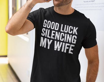 Camiseta "Buena suerte silenciando a mi esposa", divertida para marido, sarcástica, regalo de broma para marido, ropa divertida para hombre