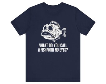 Funny Fish Joke Shirt, Dad Joke Shirt, Funny Father's Day Gift, Fishing Lover Tee, Funny Fish Tshirt