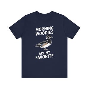 Funny Shirt for Him, Morning Woodies Are My Favorite Shirt, Funny Hunting Shirt, Gift for Hunter, Wood Duck Lover Shirt, Funny Hunter Tshirt image 8