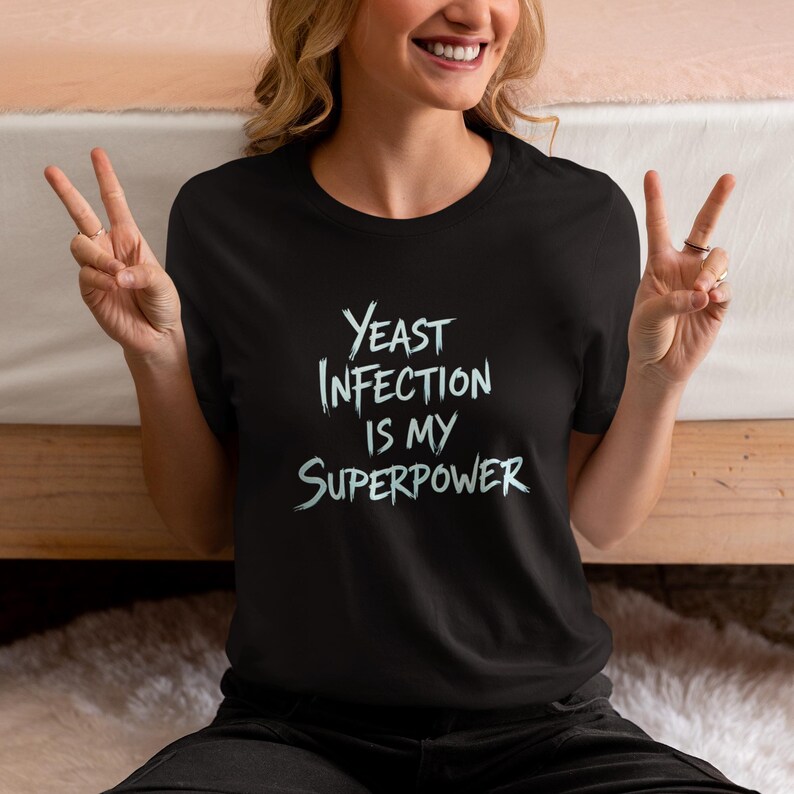 Yeast Infection is My Superpower Shirt, Funny Inappropriate Shirt