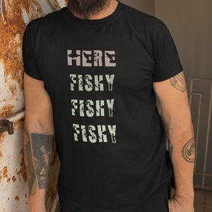 Fishy Tee, Fishy Shirt, Fishing Shirt, Gift for Dad, Gift for Him, Fishing Gift, Fisherman Shirt, Fisherman Gift