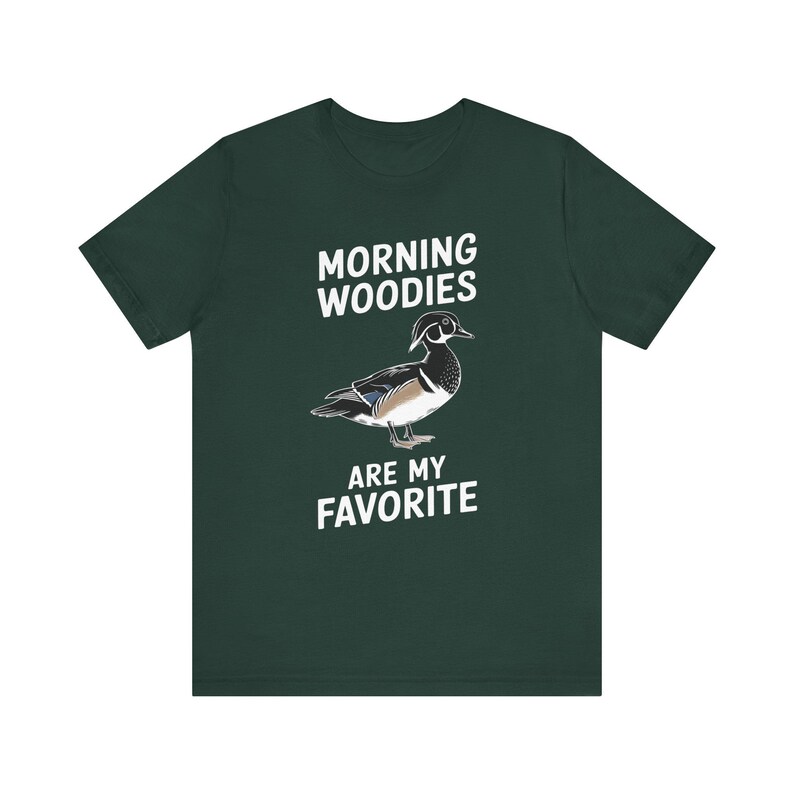 Funny Shirt for Him, Morning Woodies Are My Favorite Shirt, Funny Hunting Shirt, Gift for Hunter, Wood Duck Lover Shirt, Funny Hunter Tshirt image 7