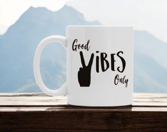Good Vibes Only Coffee Mug - Positive Quote Drinkware
