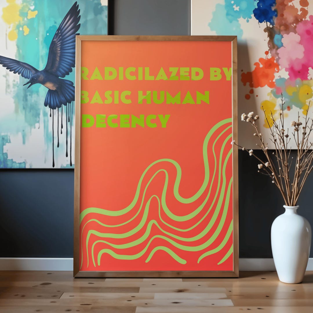 Radicalized by Basic Human Decency – Modern Graphic Print - Etsy