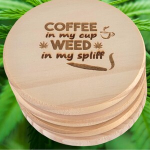 Etched Weed Coasters, "Coffee in my Cup Weed in my Spliff", Wood, Set of 4
