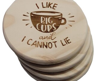 I Like Big Cups and I Can Not Lie, Coasters, Etched, Set of 4, Wood Coasters for Protecting Surfaces, coffee lovers gift