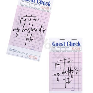 Guest Check- put it on my husband&#39;s tab, put it on my daddy&#39;s tab, put it on my mama’s tab png bundle
