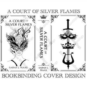May include: A black and white book cover design for "A Court of Silver Flames" by Sarah J. Maas. The cover features a crown, a sword, a mask, and a lyre.