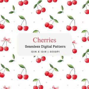 May include: A seamless digital pattern featuring watercolor cherries on a white background with pink polka dots. The cherries are red with green leaves, and some have pink bows. The text on the image reads "Cherries Seamless Digital Pattern 12IN X 12IN | 300DPI".