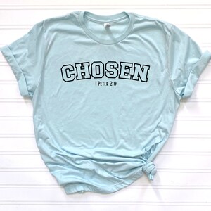 Chosen 1 Peter 2:9 T-Shirt, Christian Shirt, You Are Chosen, Women&#39;s Apparel