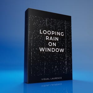 May include: A black rectangular box featuring the text "LOOPING RAIN ON WINDOW" in white, with a rain droplet design. The text "VISUAL LAURENCE" is at the bottom. The box is set against a blue gradient background.