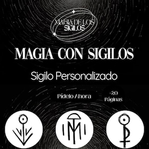 Pode incluir: Imagem em preto e branco com o texto "Magia con Sigilos" e "Sigilo Personalizado". A imagem também inclui o texto "Pídelo Ahora" e "+20 Páginas". Existem três sigilos, ou símbolos, na imagem.