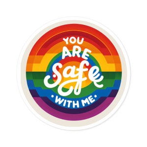 LGBTQ, Sticker, rainbow, Safe with me, you are safe with me, Round Stickers, Indoor\Outdoor, car sticker, window sticker,