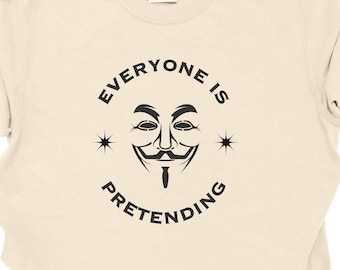 Dark Humor Shirt Guy Fawkes Ironic Truth Tee | Funny Political Anti Establishment Gift | Political Satire Graphic T-Shirt Unisex