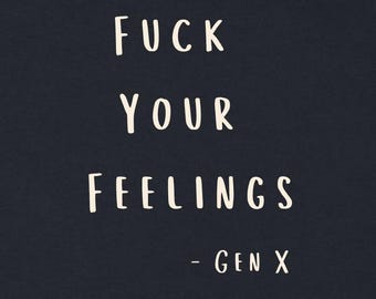 Gen X Tough Love Funny Tee